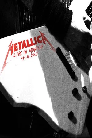 Постер: Metallica: Live in Munich, Germany - May 31, 2015