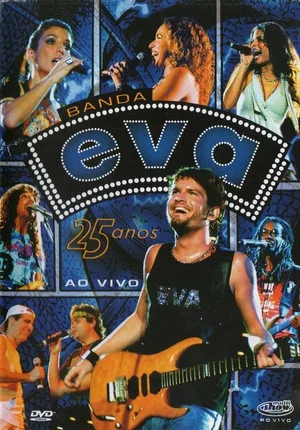 Постер: Banda Eva - 25 Anos ao Vivo