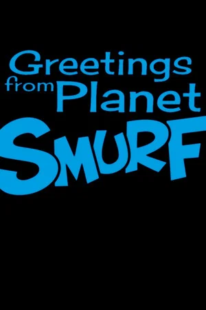 Постер: Greetings From Planet Smurf