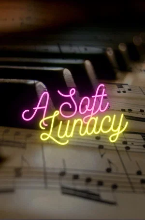Постер: A Soft Lunacy