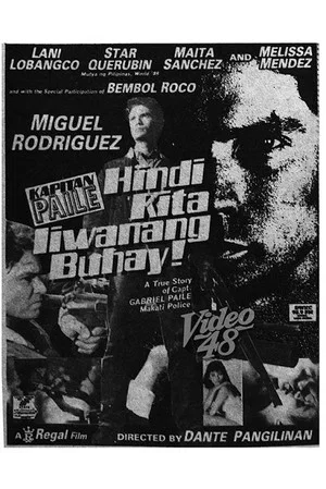 Постер: Kapitan Paile: Hindi Kita Iiwanang Buhay!
