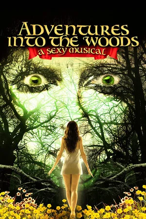 Постер: Adventures Into the Woods: A Sexy Musical