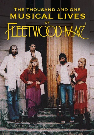 Постер: The Thousand and One Musical Lives of Fleetwood Mac