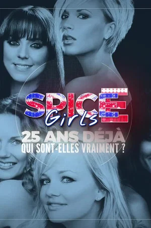 Постер: Spice Girls: 25 ans déjà, qui sont-elles vraiment?
