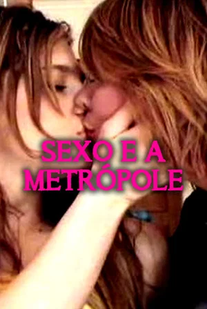 Постер: Sexo e a Metrópole