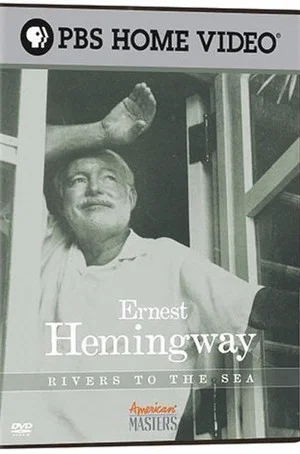 Постер: Ernest Hemingway: Rivers to the Sea