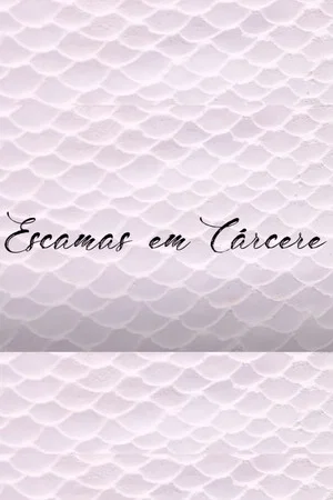 Постер: Escamas em Cárcere