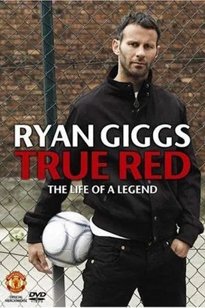Постер: Ryan Giggs - True Red