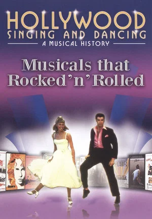 Постер: Hollywood Singing and Dancing: Movies that Rocked 'n' Rolled