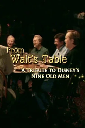 Постер: From Walt's Table: A Tribute to Disney's Nine Old Men