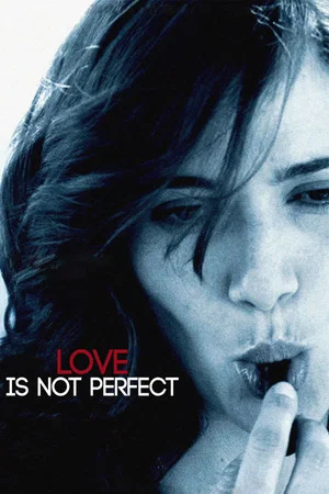 Постер: Love Is Not Perfect