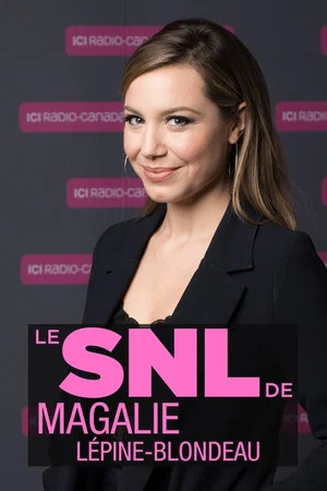 Постер: Le SNL de Magalie Lépine-Blondeau