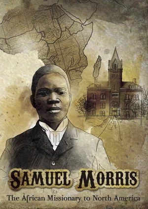 Постер: Samuel Morris: African Missionary to North America