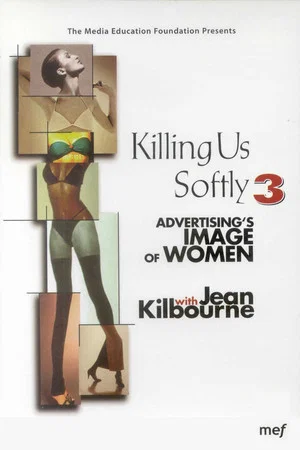 Постер: Killing Us Softly 3: Advertising's Image of Women