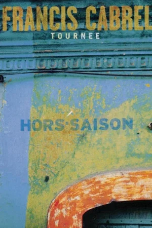 Постер: Francis Cabrel - Tournée Hors-Saison