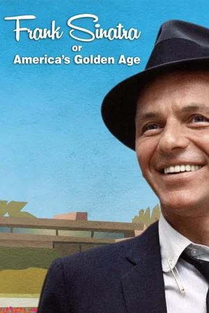 Постер: Frank Sinatra, or America's Golden Age