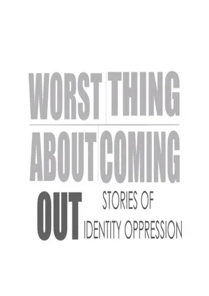 Постер: Worst Thing About Coming Out
