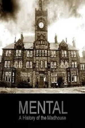 Постер: Mental: A History of the Madhouse