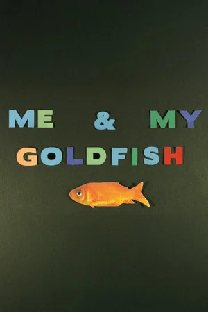 Постер: Me & My Goldfish