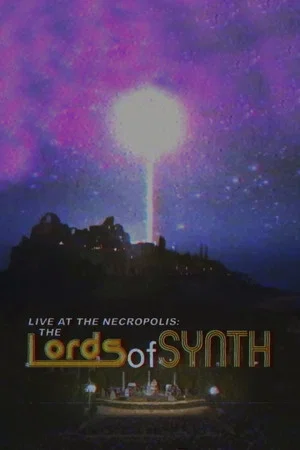 Постер: Live at the Necropolis: The Lords of Synth