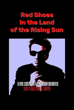 Постер: Red Shoes In the Land of the Midnight Sun: Elvis Costello & The Confederates Live in Tokyo
