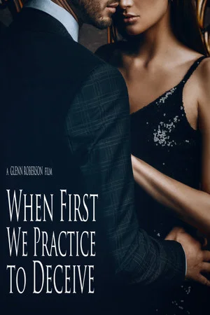 Постер: When First We Practice to Deceive