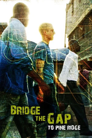 Постер: Bridge the Gap to Pine Ridge