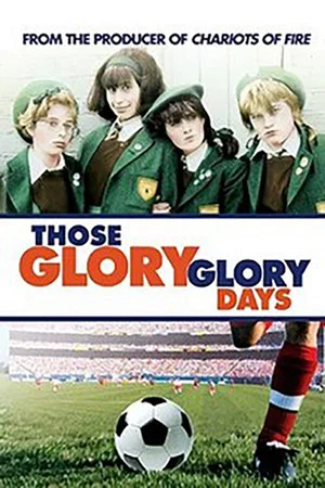 Постер: Those Glory Glory Days