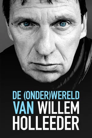 Постер: De (Onder)Wereld van Willem Holleeder