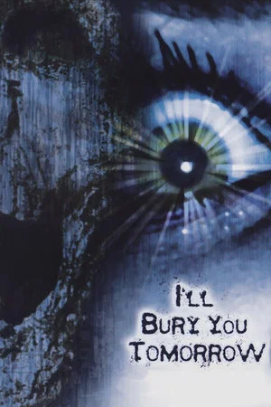 Постер: I'll Bury You Tomorrow