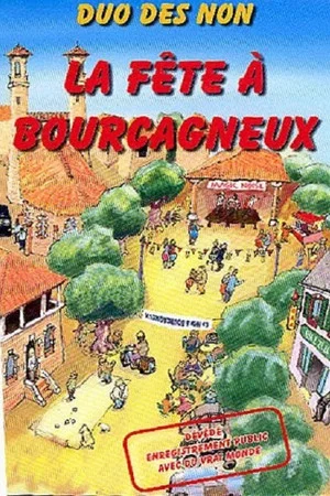 Постер: Le duo des non : La Fête A Bourcagneux