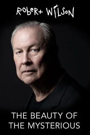 Постер: Robert Wilson: The Beauty of the Mysterious