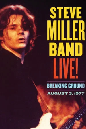 Постер: Steve Miller Band Live! Breaking Ground
