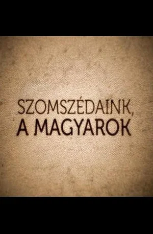 Постер: Szomszédaink, a magyarok - Kárpátalja
