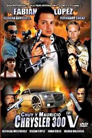 Постер: Chuy y Mauricio: El Chrysler 300 Part V