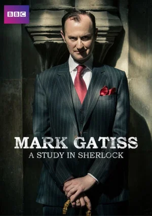 Постер: Mark Gatiss: A Study in Sherlock