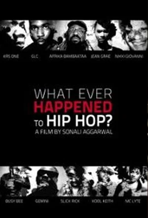 Постер: What Ever Happened to Hip Hop?