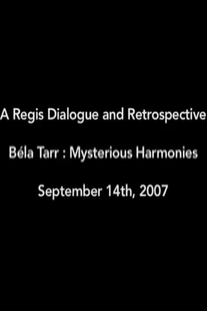 Постер: Béla Tarr: Mysterious Harmonies