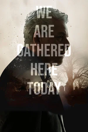 Постер: We Are Gathered Here Today