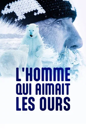 Постер: L'homme qui aimait les ours