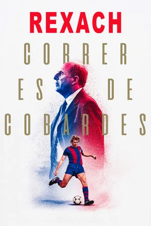 Постер: Rexach. Correr es de Cobardes