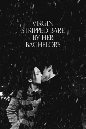 Постер: Virgin Stripped Bare by Her Bachelors