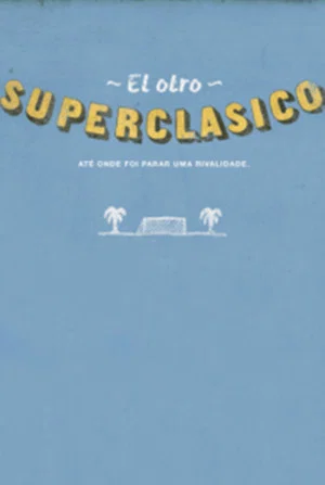Постер: O Outro Super Clássico