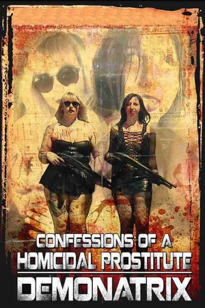 Постер: Confessions Of A Homicidal Prostitute: Demonatrix