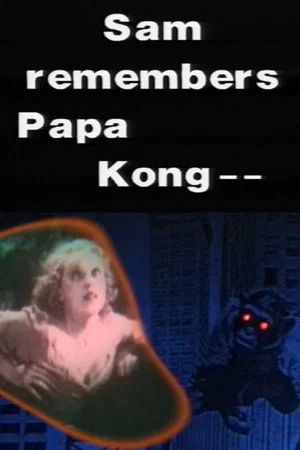 Постер: Sam Remembers Papa Kong
