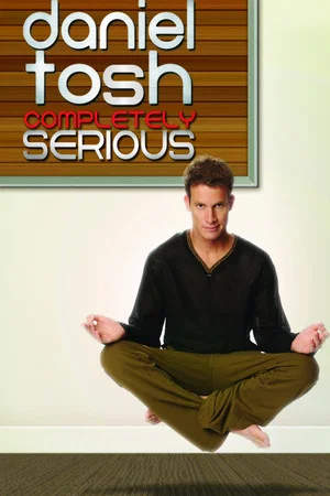 Постер: Daniel Tosh: Completely Serious