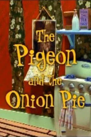 Постер: The Pigeon and the Onion Pie