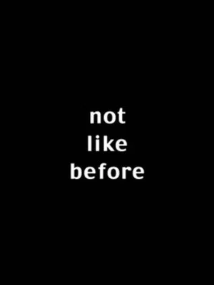 Постер: Not Like Before