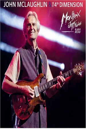 Постер: John McLaughlin and the 4th Dimension Live at Montreux Jazz Festival 2022
