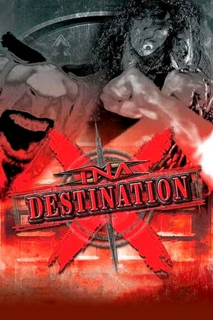 Постер: TNA Destination X 2007